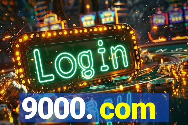 9000. com